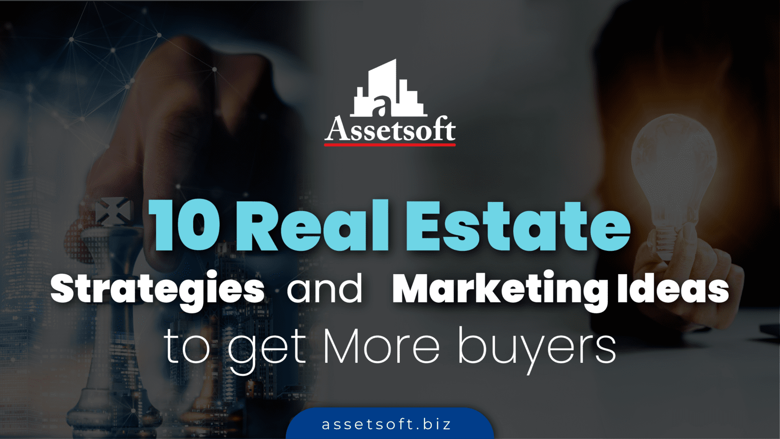 10 Real Estate Strategies and Marketing Ideas to get More buyers 